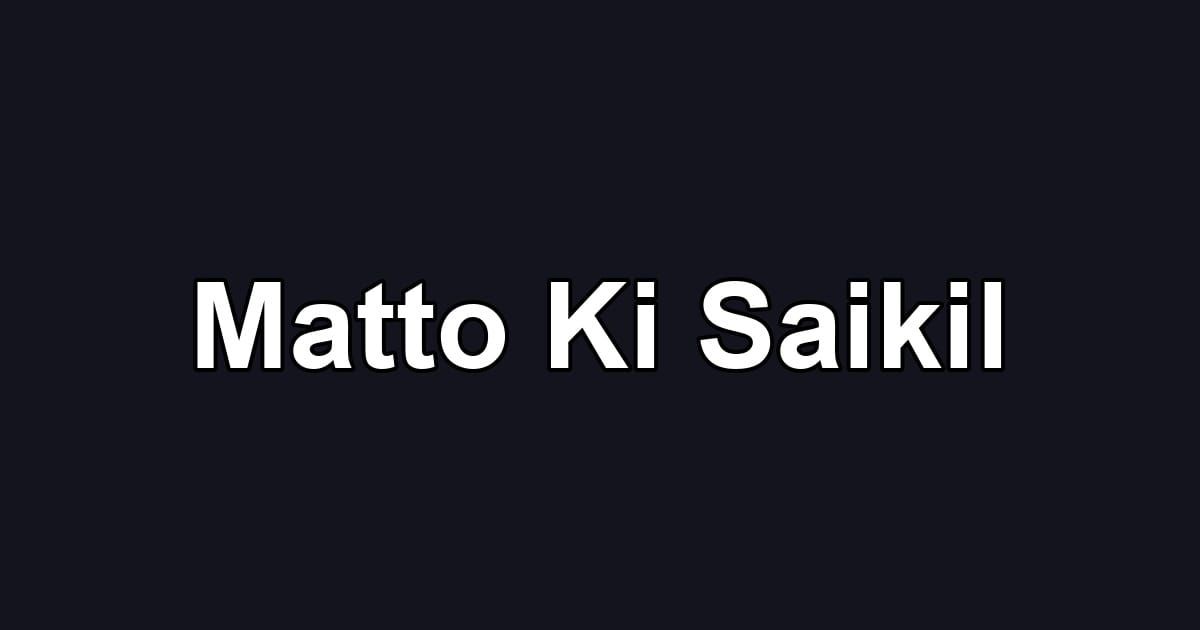 Matto Ki Saikil