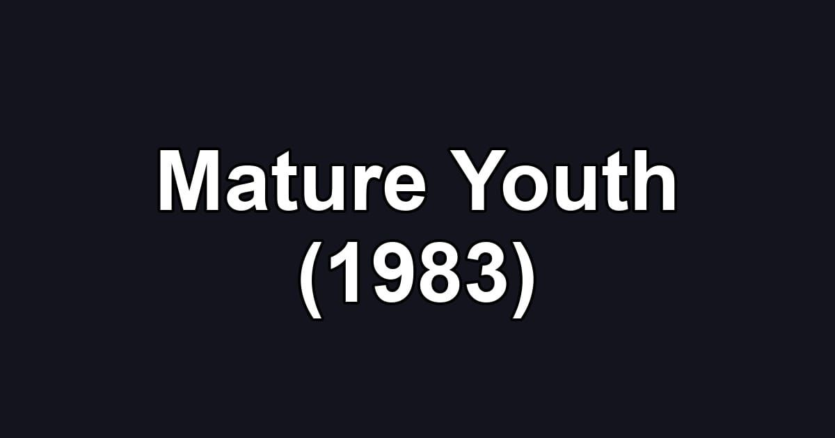Mature Youth (1983)