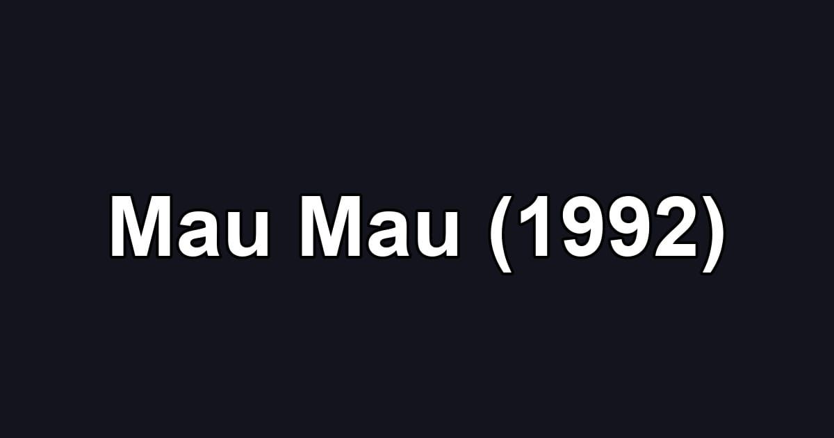 Mau Mau (1992)