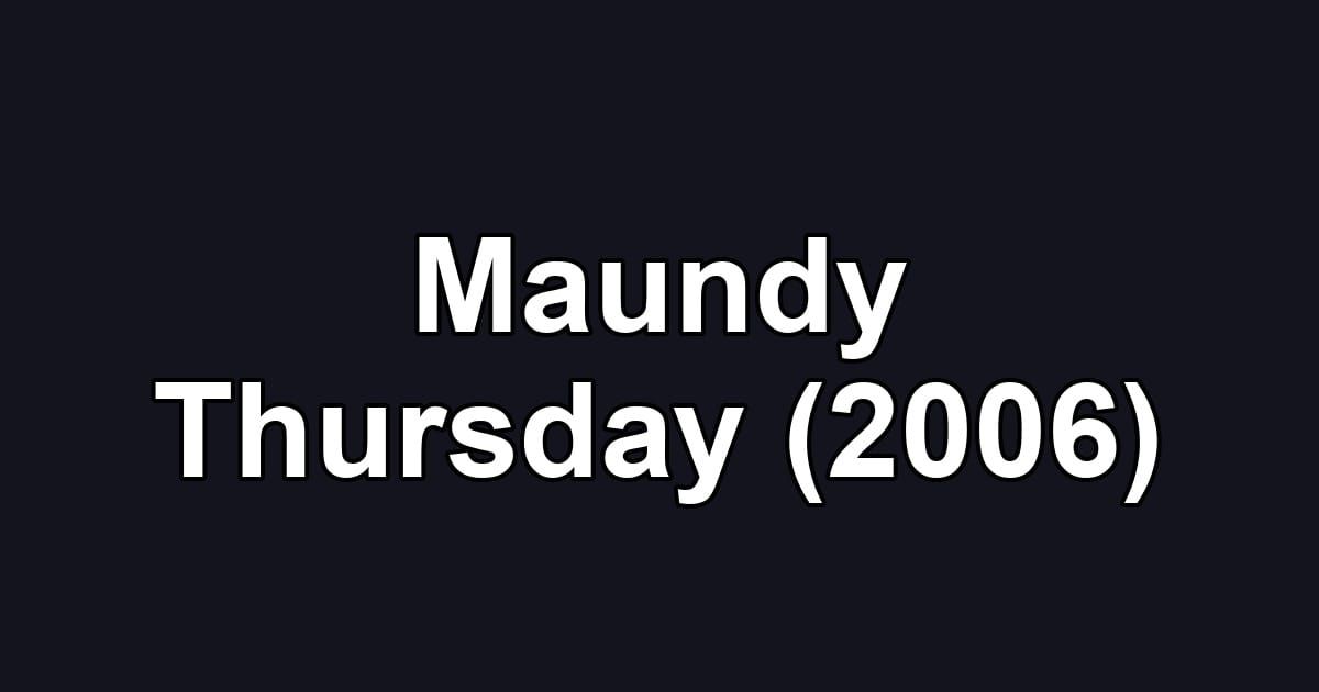 Maundy Thursday (2006)