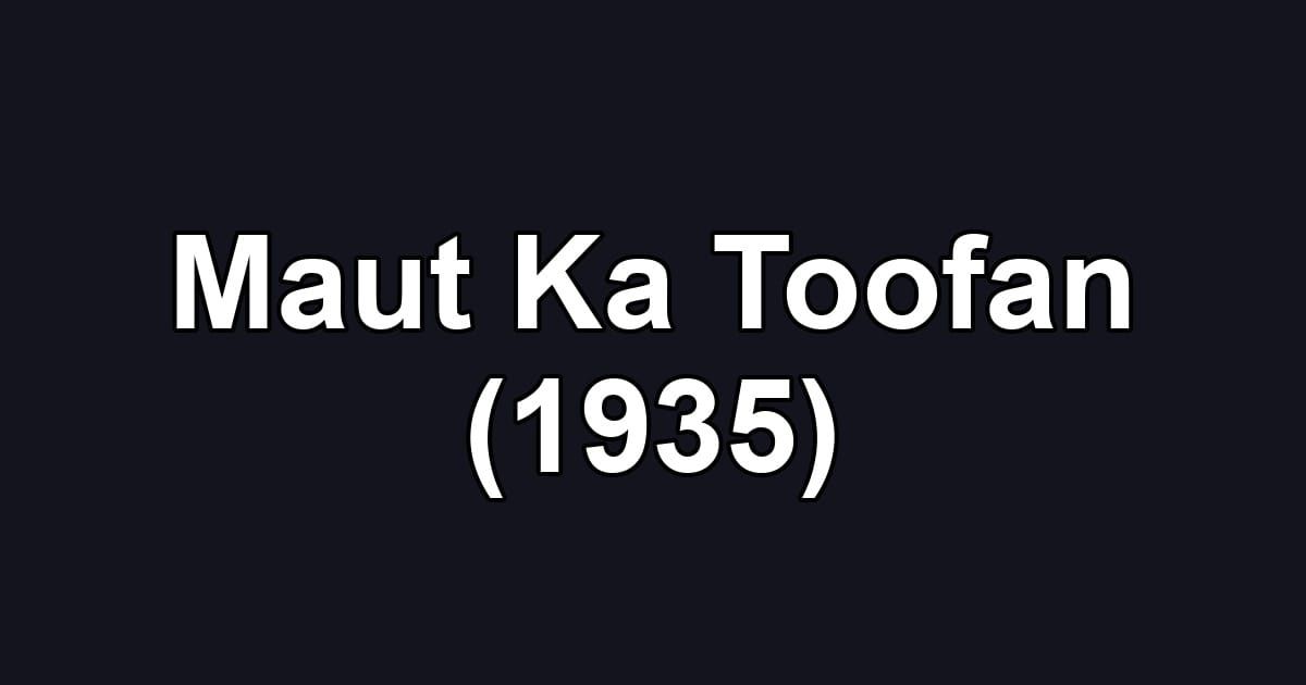 Maut Ka Toofan (1935)