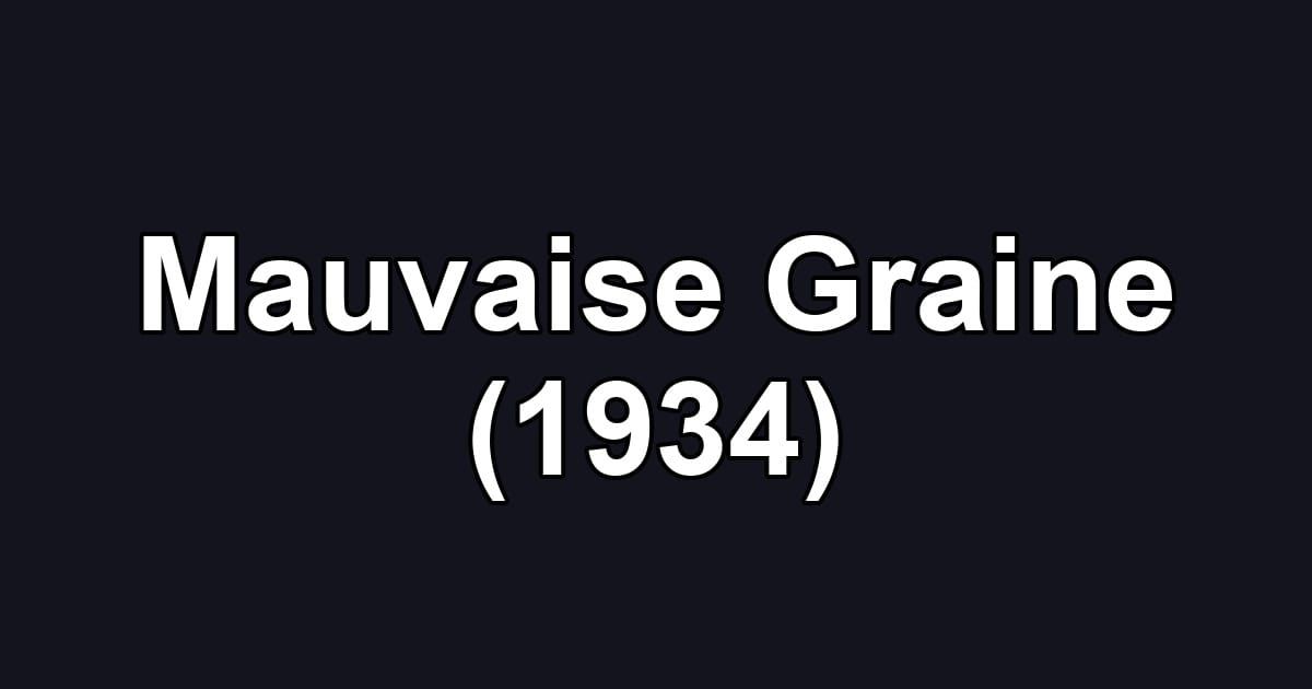 Mauvaise Graine (1934)
