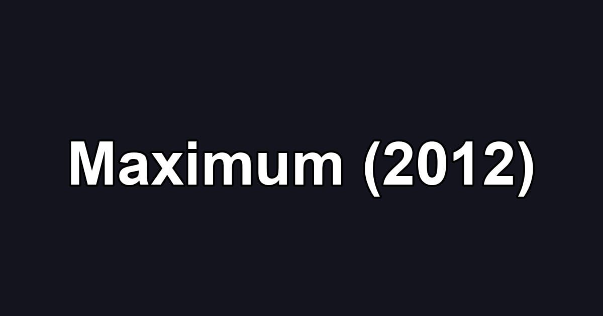 Maximum (2012)