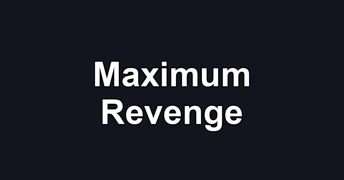 Maximum Revenge