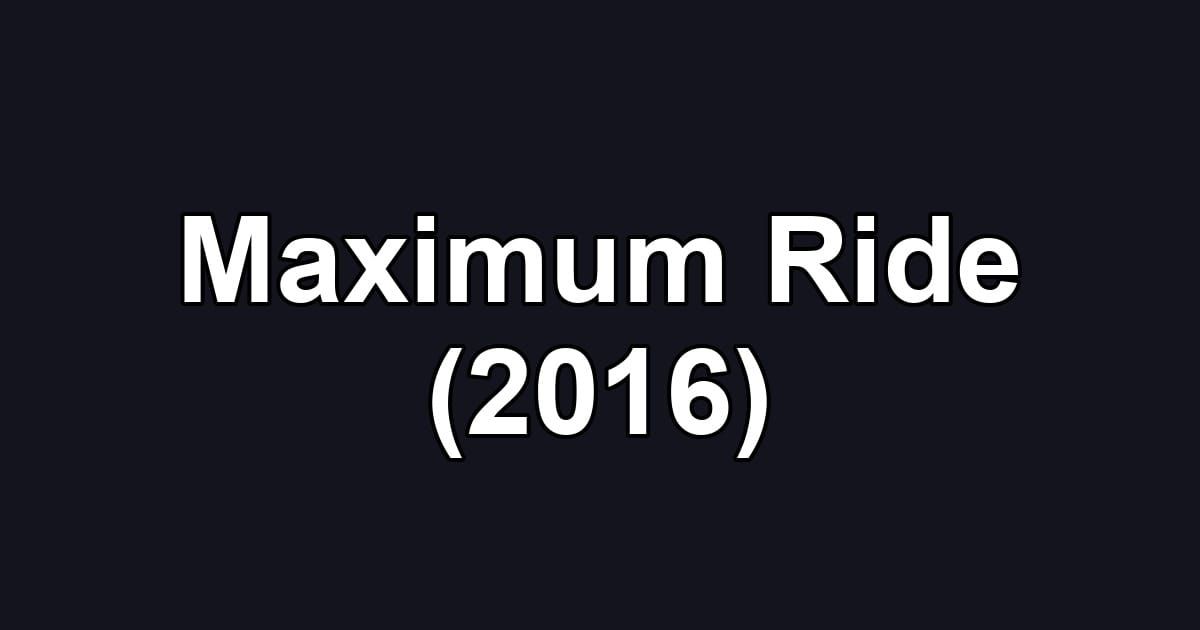 Maximum Ride (2016)