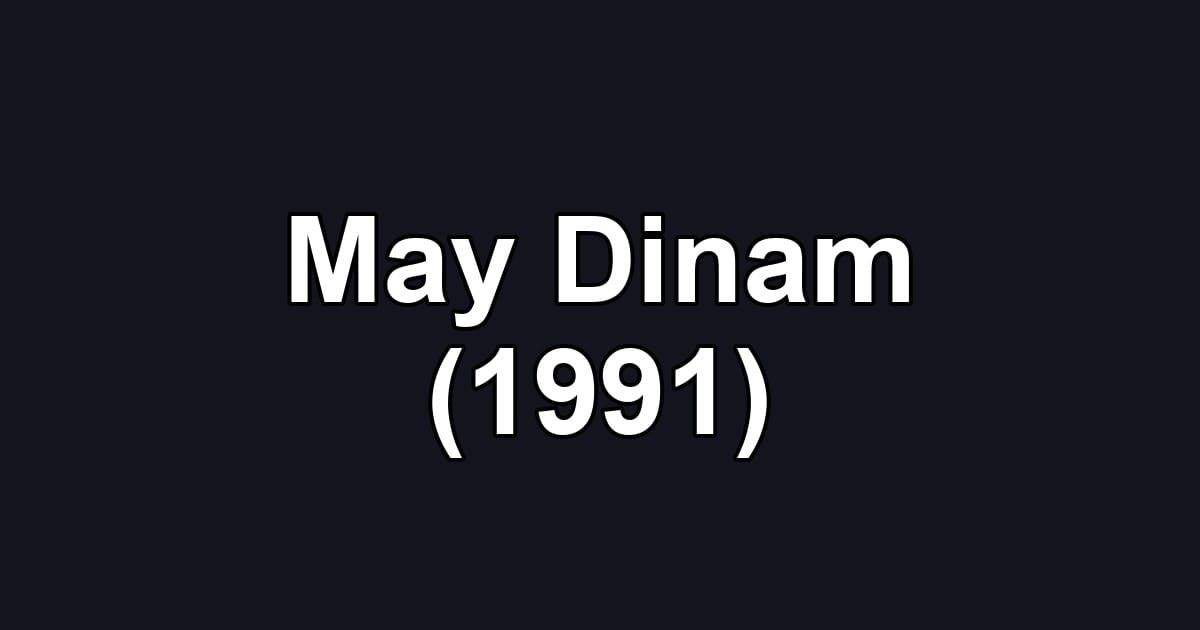 May Dinam (1991)