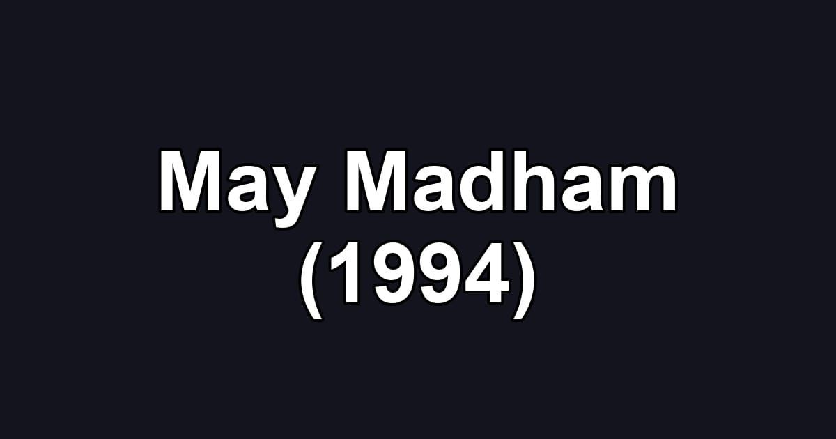May Madham (1994)
