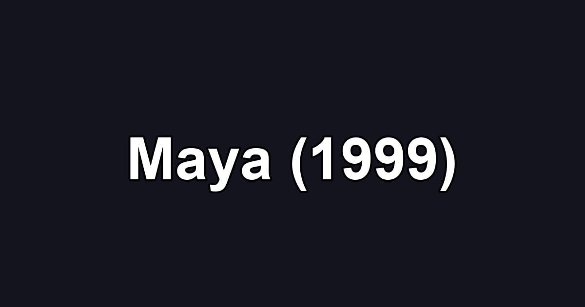 Maya (1999)