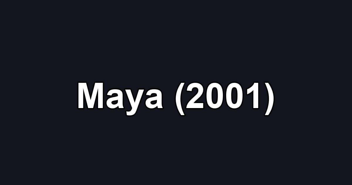 Maya (2001)