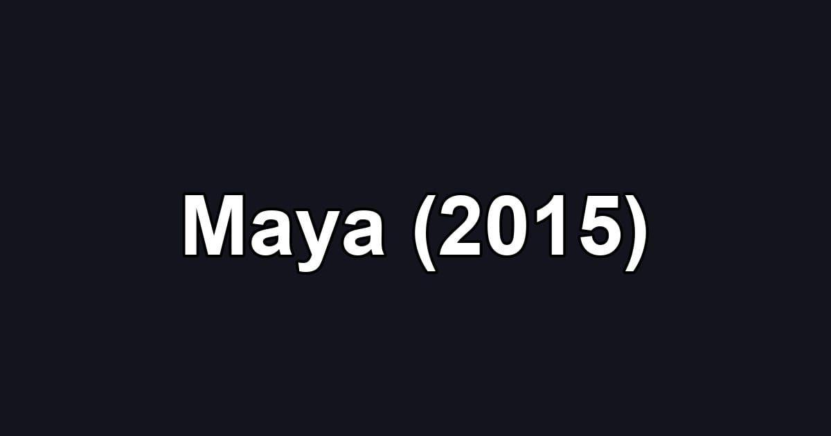 Maya (2015)