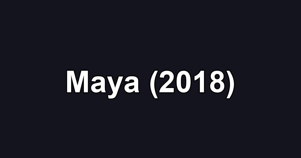 Maya (2018)