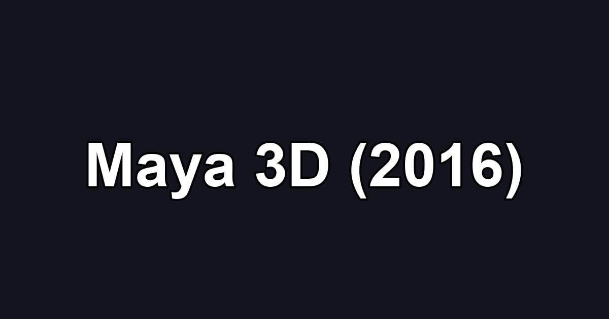 Maya 3D (2016)