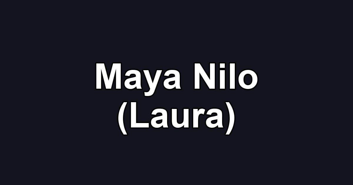 Maya Nilo (Laura)