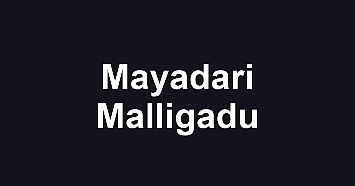 Mayadari Malligadu