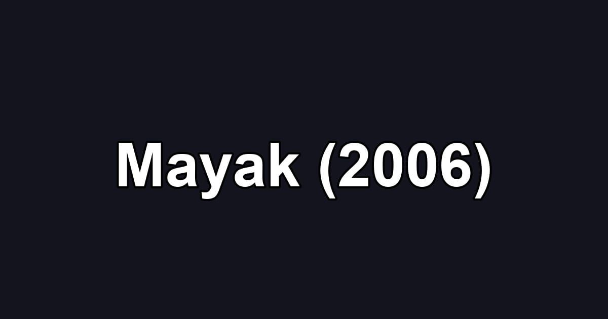 Mayak (2006)
