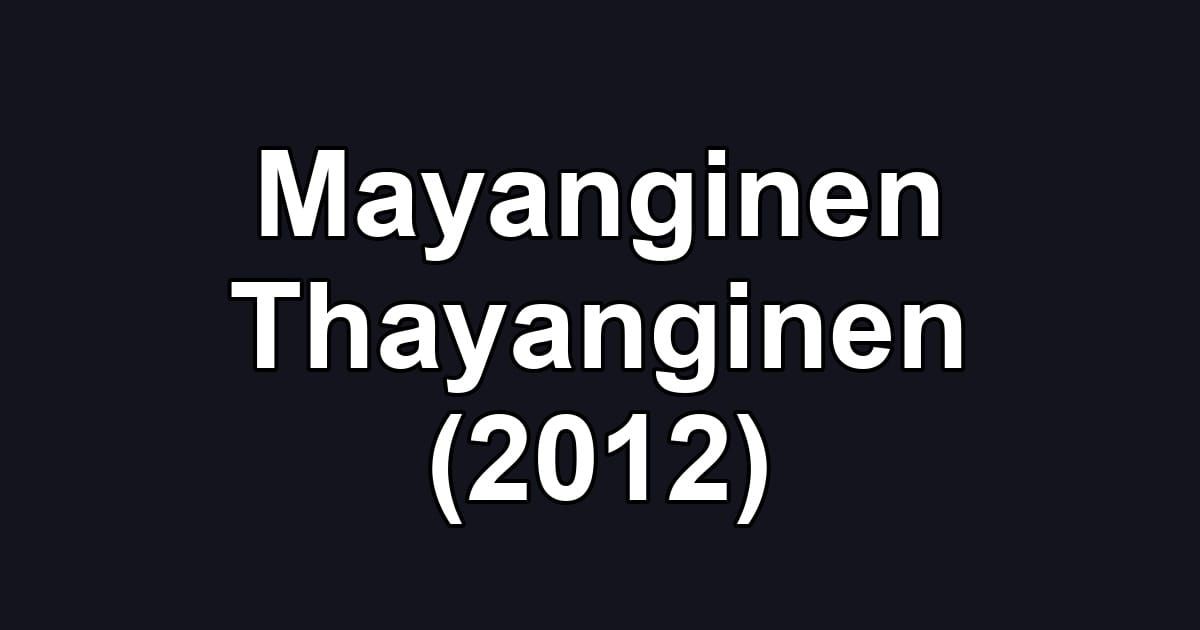 Mayanginen Thayanginen (2012)