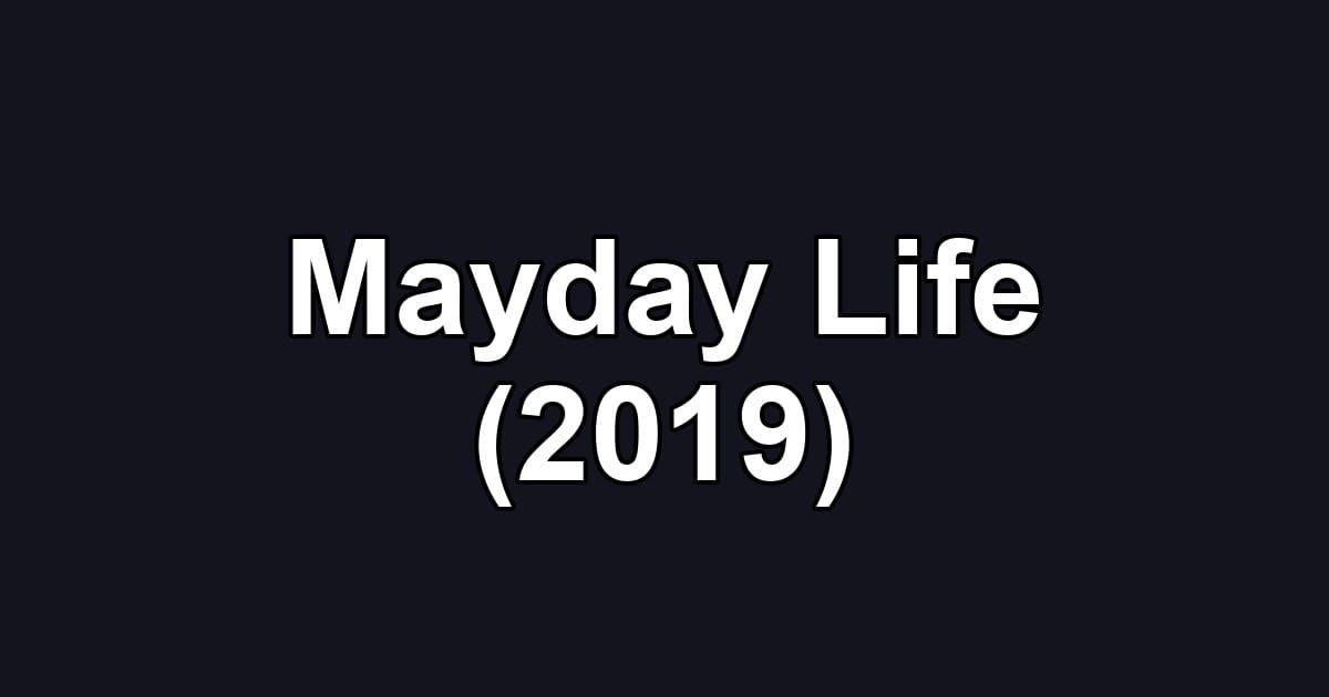 Mayday Life (2019)