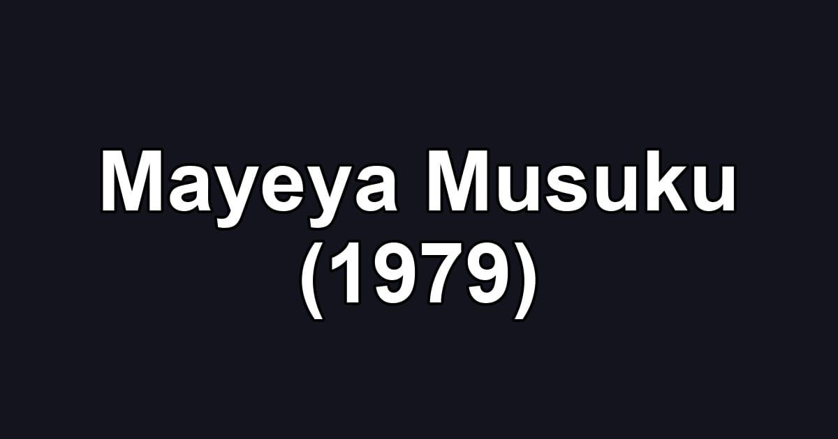 Mayeya Musuku (1979)