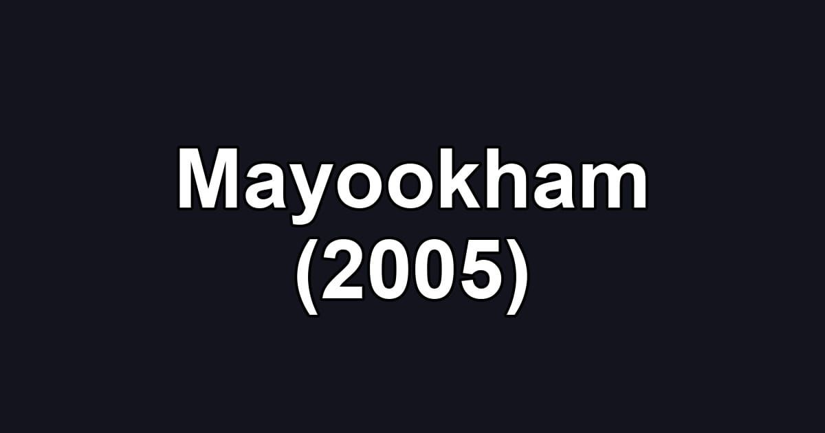 Mayookham (2005)