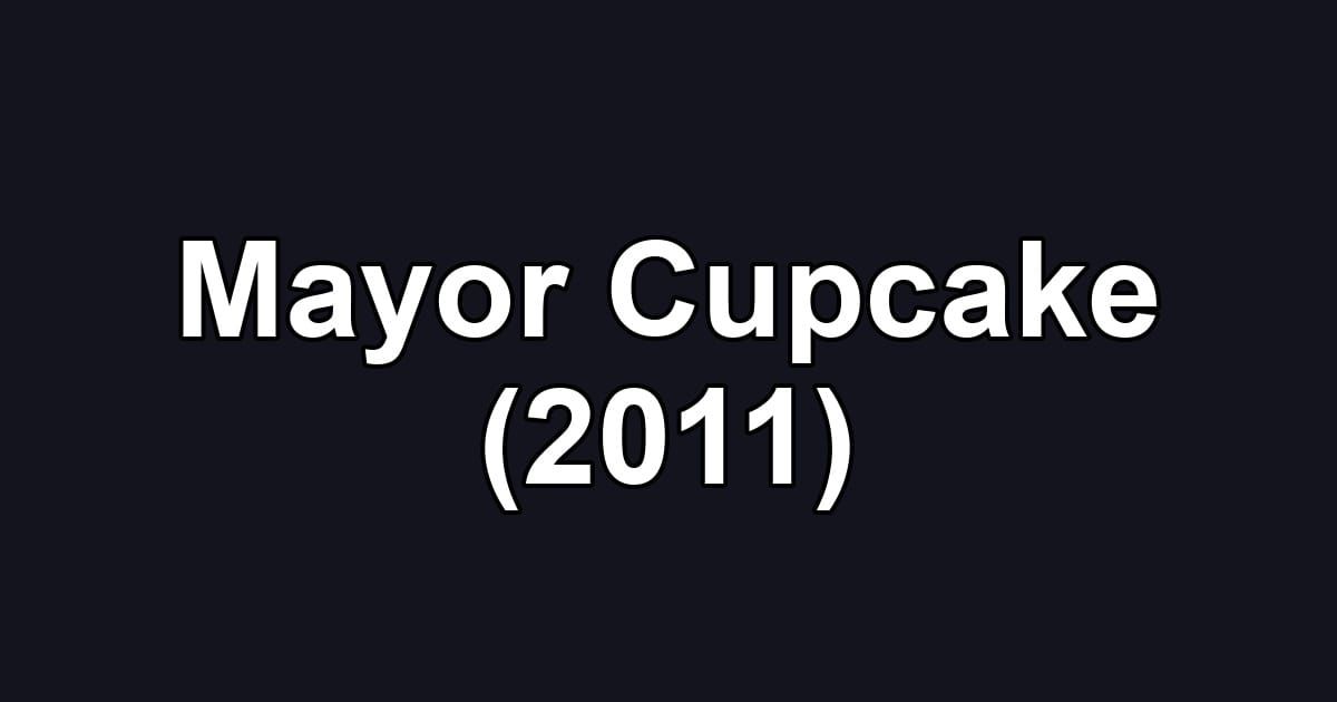 Mayor Cupcake (2011)
