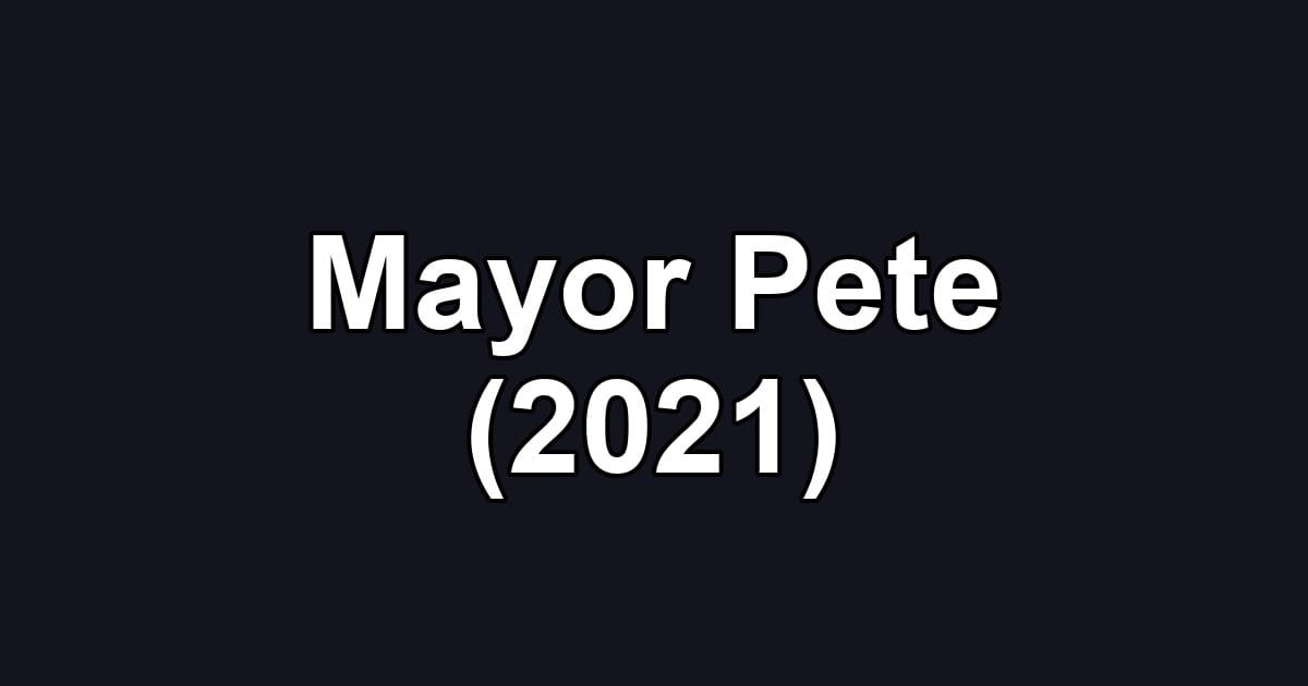Mayor Pete (2021)