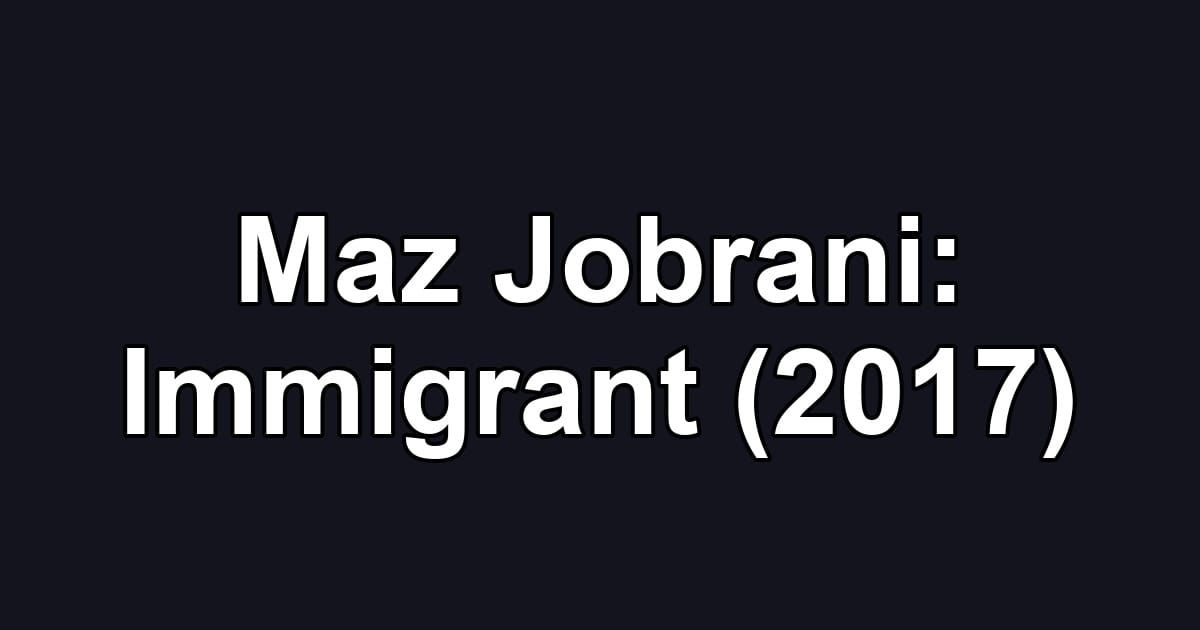 Maz Jobrani: Immigrant (2017)