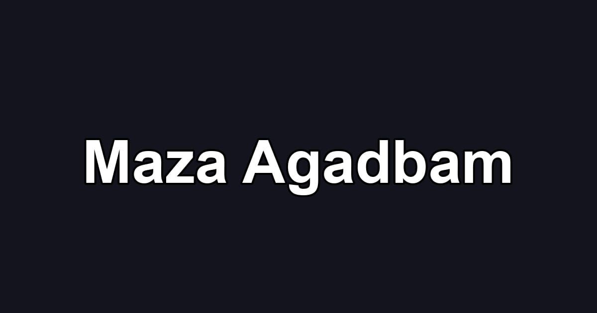 Maza Agadbam