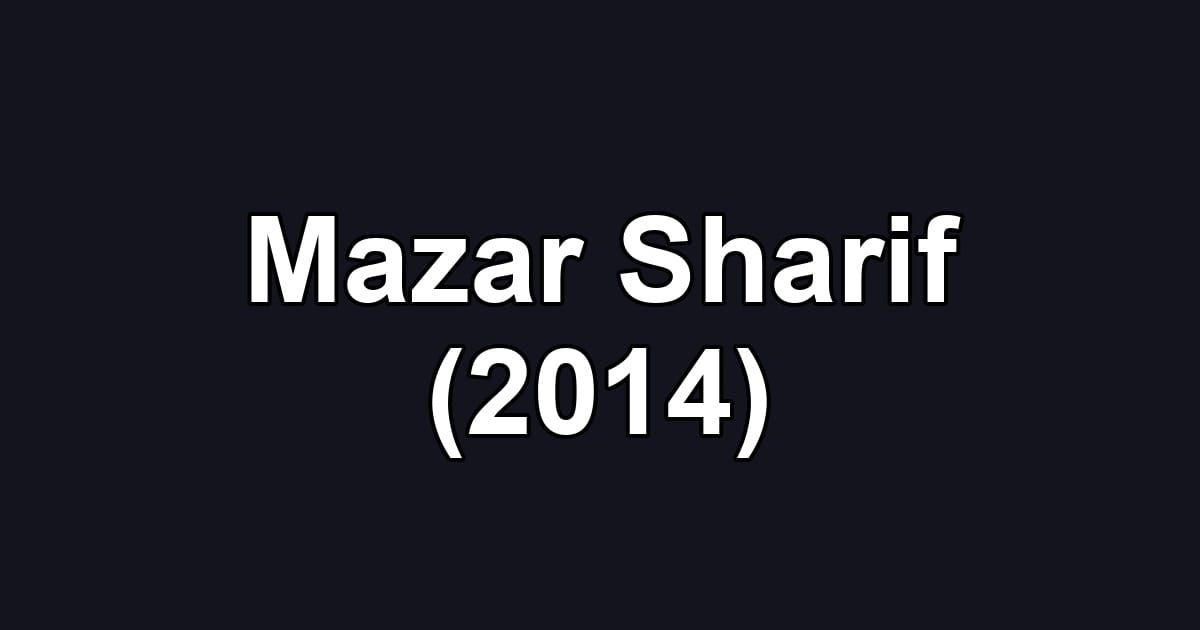 Mazar Sharif (2014)