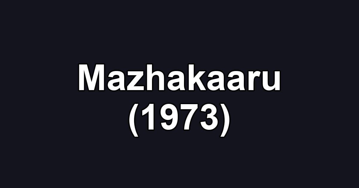 Mazhakaaru (1973)