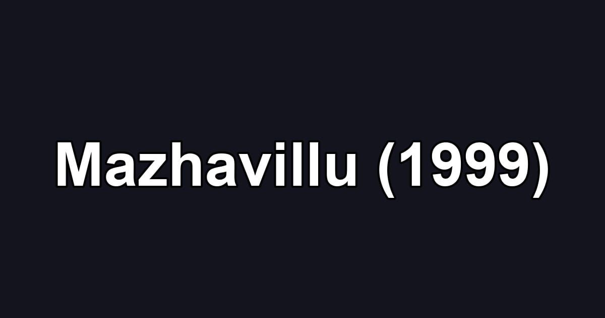 Mazhavillu (1999)