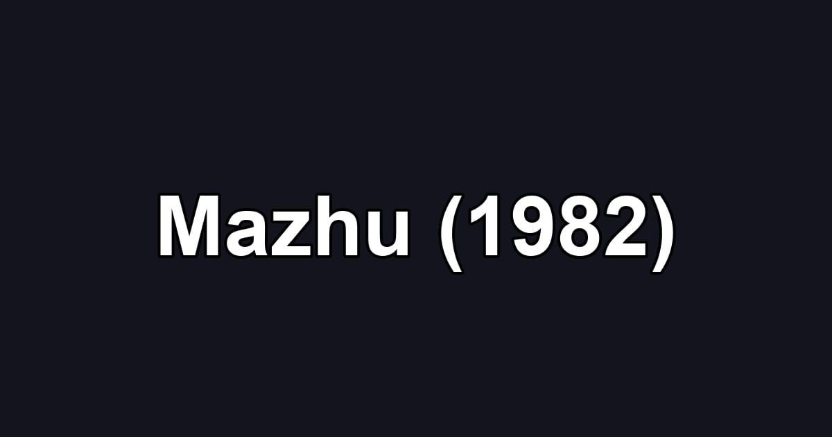 Mazhu (1982)