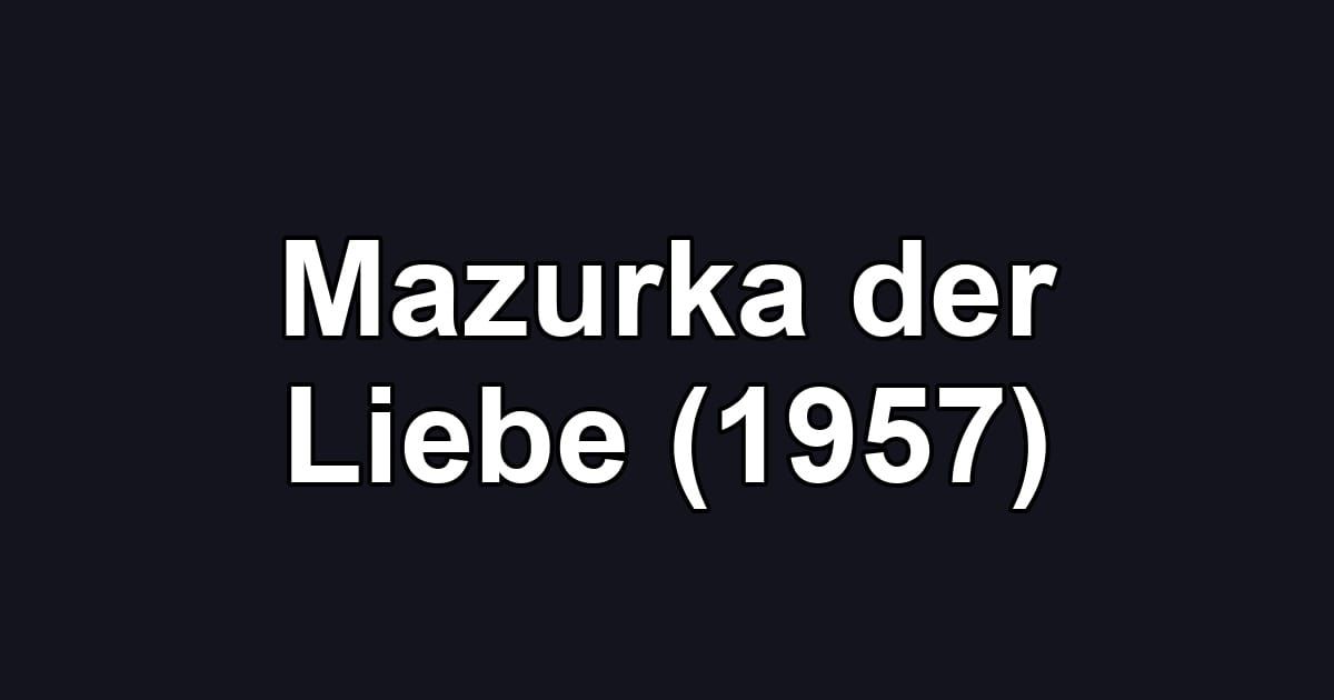 Mazurka der Liebe (1957)