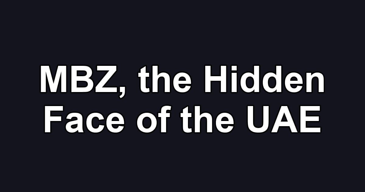 MBZ, the Hidden Face of the UAE