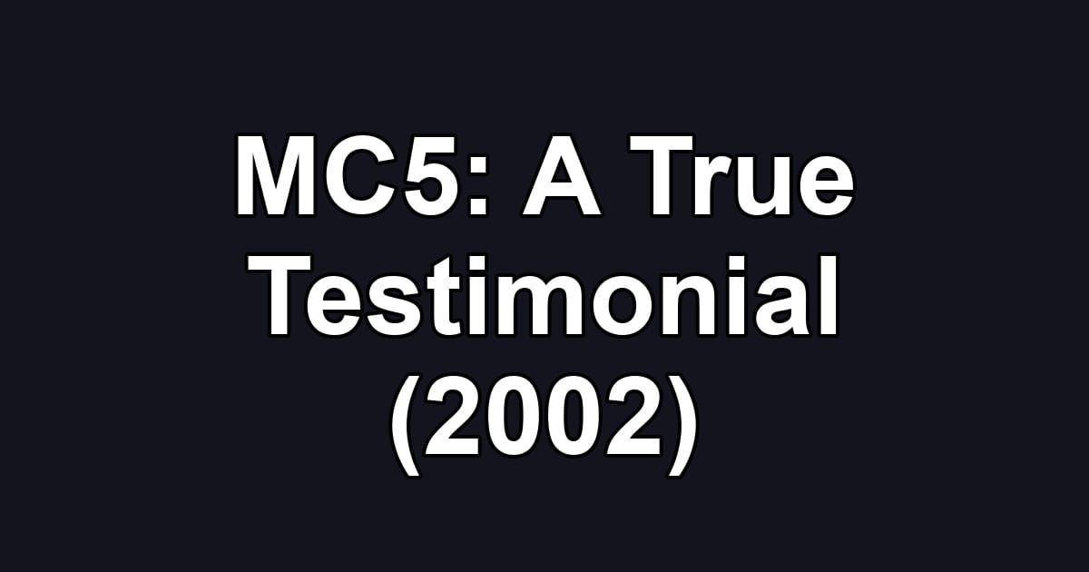 MC5: A True Testimonial (2002)