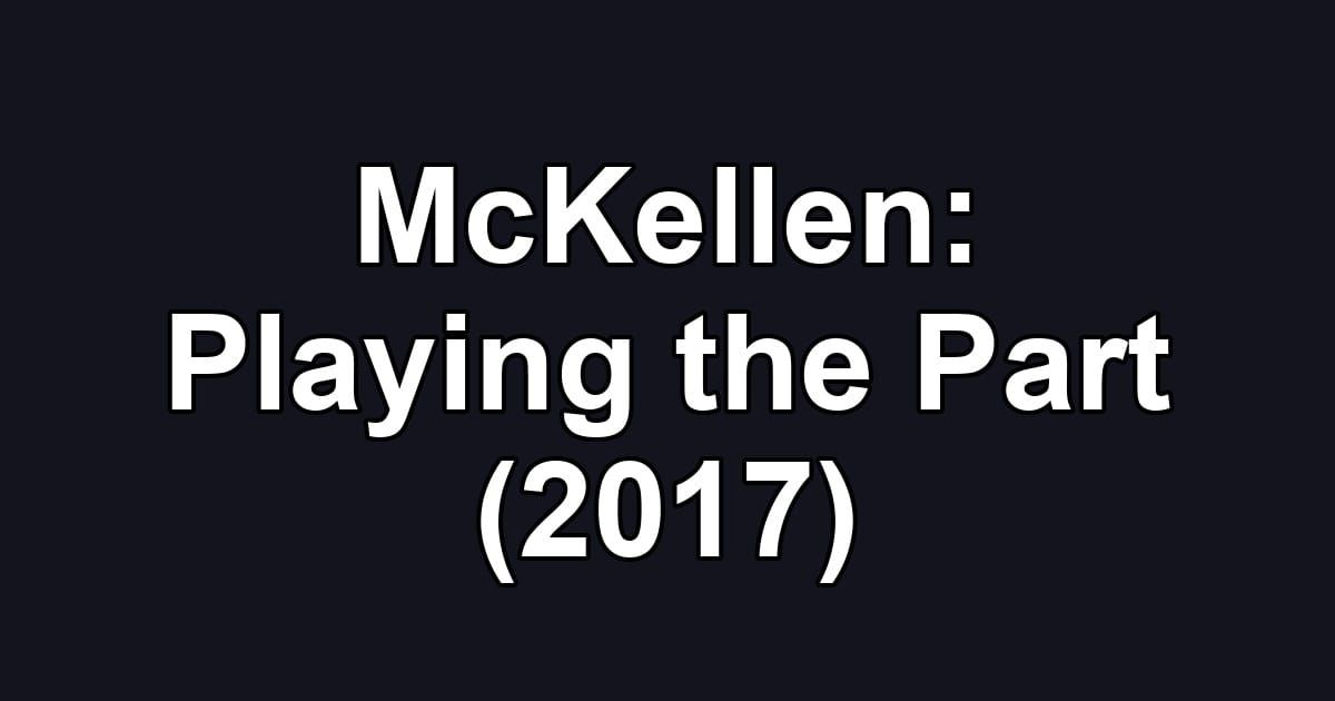 McKellen: Playing the Part (2017)