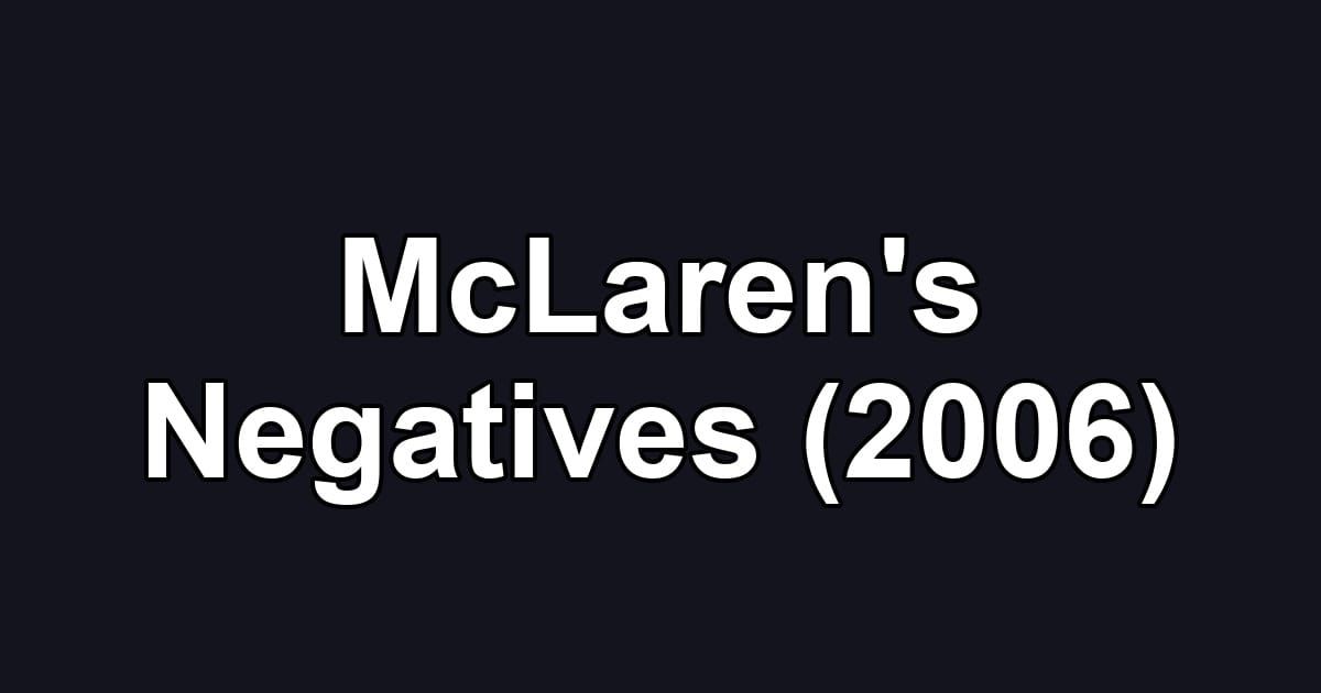 McLaren's Negatives (2006)