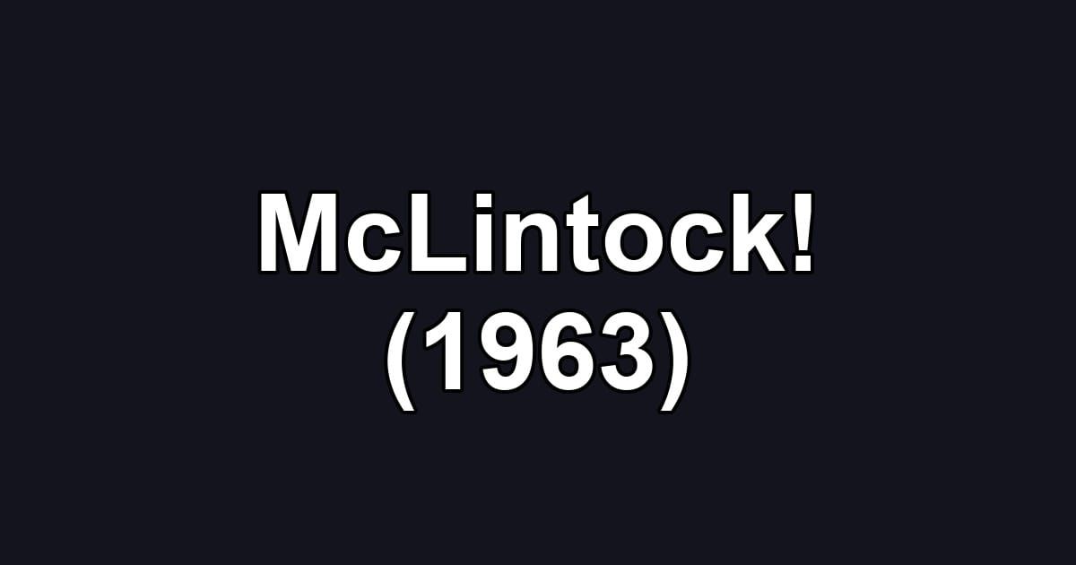 McLintock! (1963)