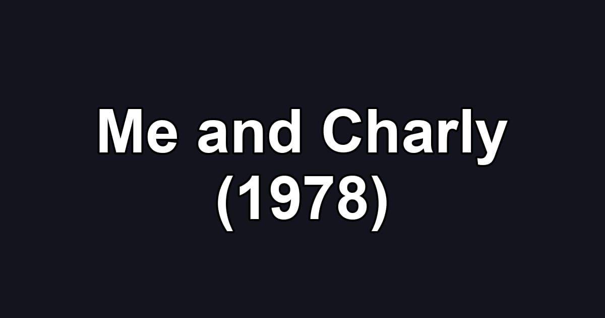 Me and Charly (1978)