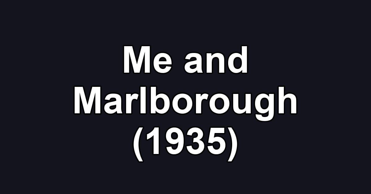 Me and Marlborough (1935)