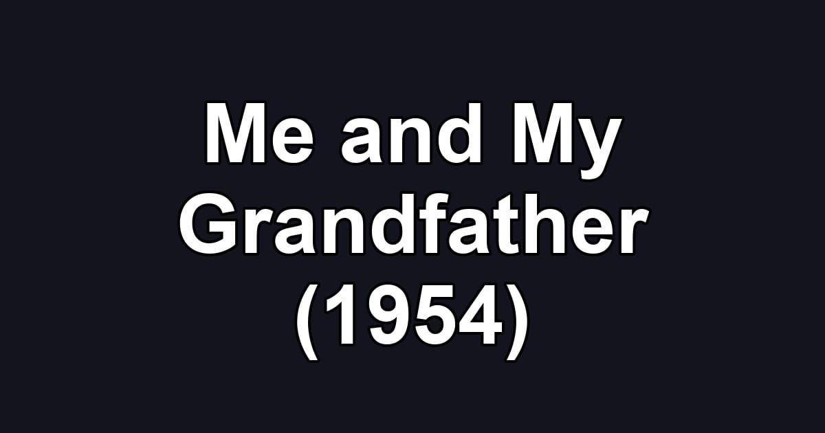 Me and My Grandfather (1954)