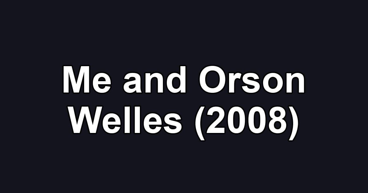 Me and Orson Welles (2008)