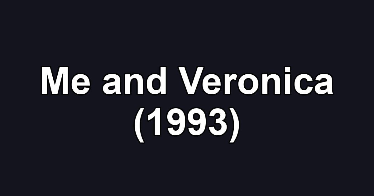 Me and Veronica (1993)