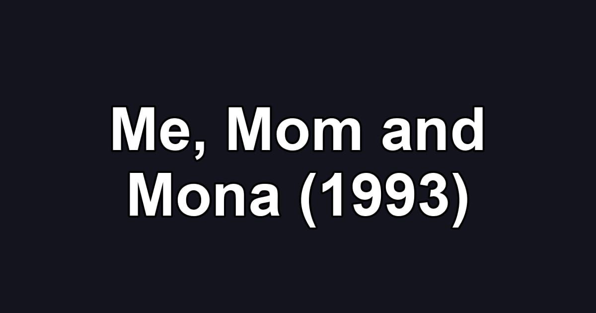 Me, Mom and Mona (1993)