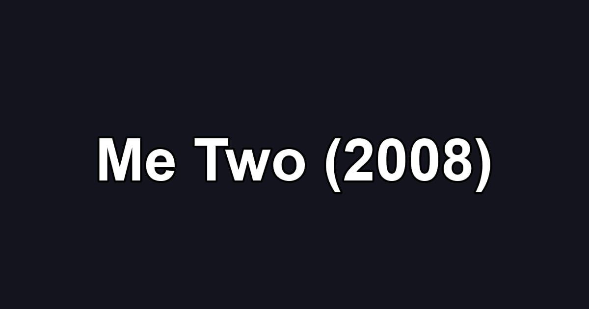 Me Two (2008)