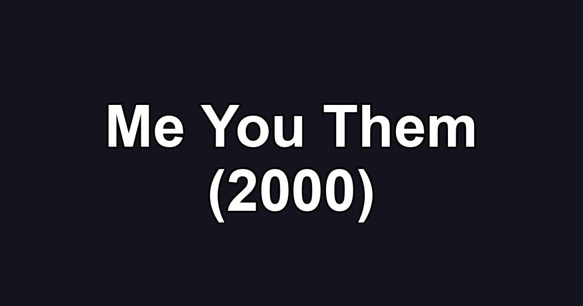 Me You Them (2000)