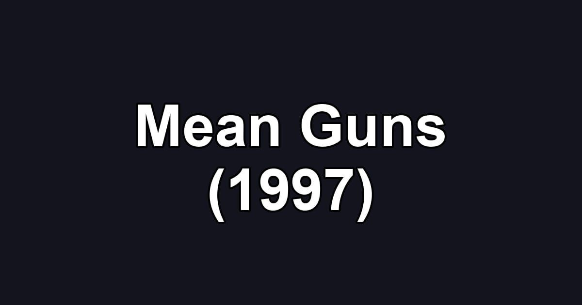 Mean Guns (1997)