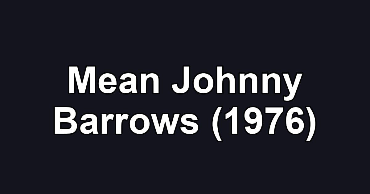 Mean Johnny Barrows (1976)