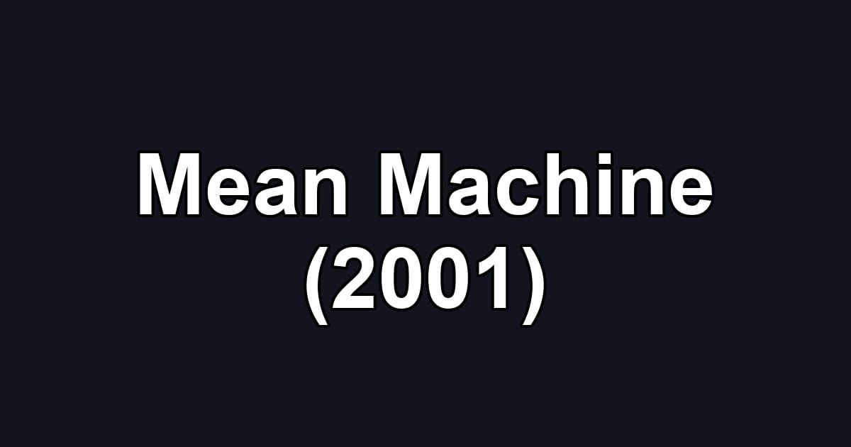 Mean Machine (2001)