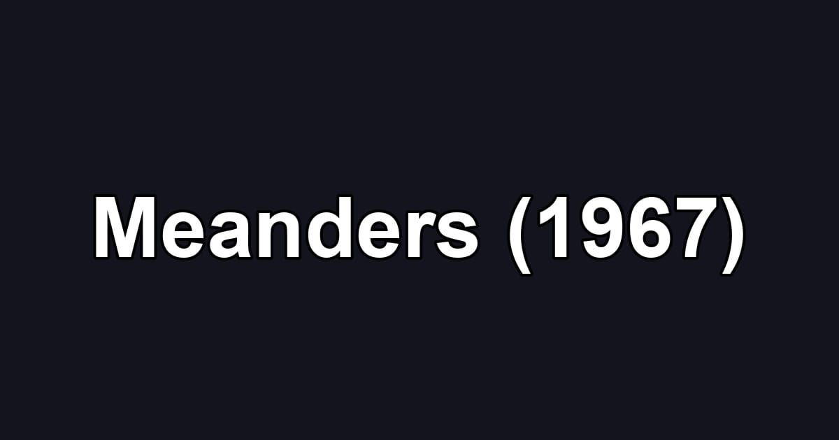 Meanders (1967)