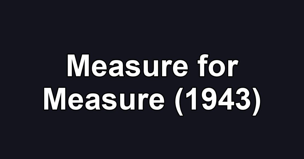Measure for Measure (1943)